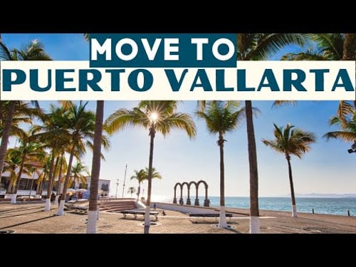 Why Everyone Loves Living in Puerto Vallarta!