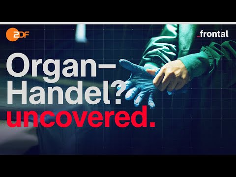 Illegaler Organhandel? Wie eine dubiose Firma Transplantationen im Internet vermittelt | frontal