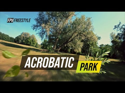 Acrobatic Park / FPV Freestyle