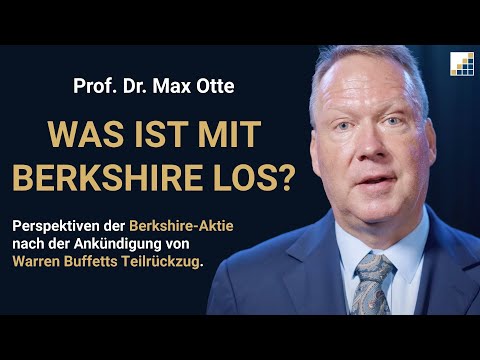 Was ist mit Berkshire los? | Prof. Dr. Max Otte