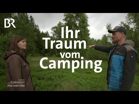 Lebenstraum verwirklicht: Eigener Campingplatz in der Natur | Zwischen Spessart und Karwendel | BR