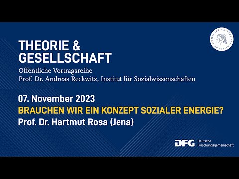 „Brauchen wir ein Konzept Sozialer Energie?“ Ein Vortrag von Prof. Dr. Hartmut Rosa