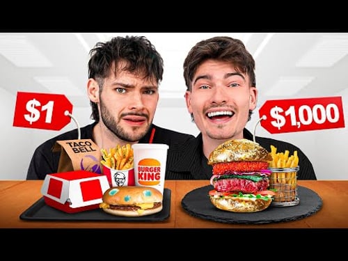 We Tested $1 vs $1000 Fast Food!