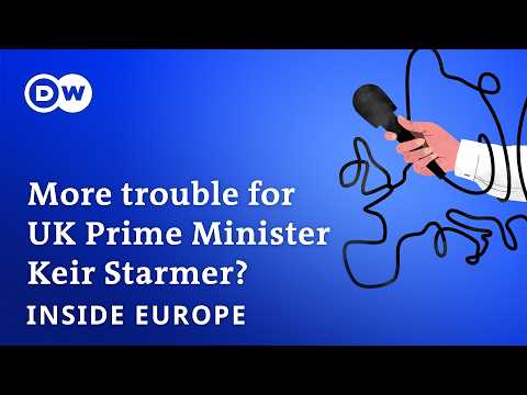 More trouble for UK Prime Minister Keir Starmer? | Inside Europe Podcast