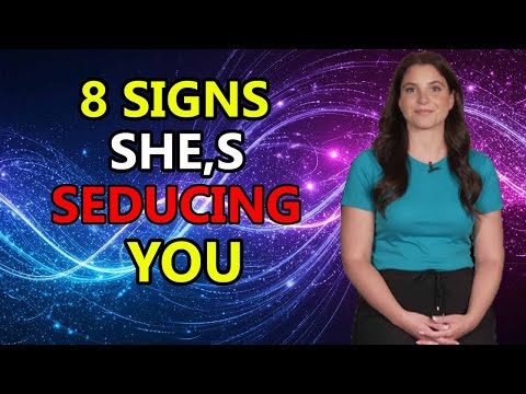 8 Clear Signs She’s Trying To Seduce You | Psychology of Attraction