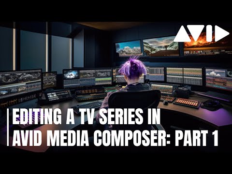 Editing a TV Series in Avid Media Composer Part 1