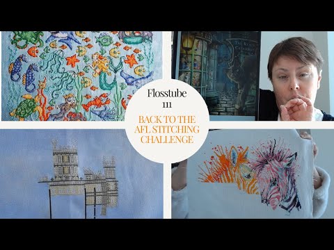 Flosstube 111 - Back to the AFL stitching challenge!