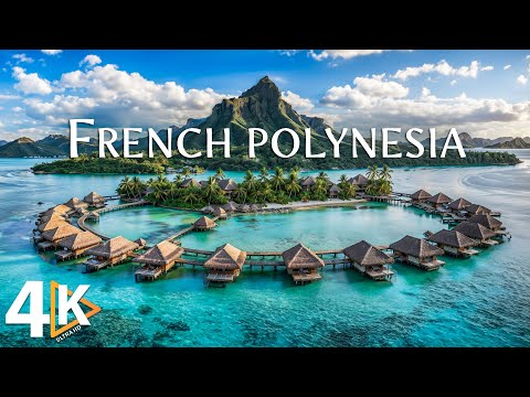 WONDERS OF FRENCH POLYNESIA 4K UHD • Tropical Paradise with Relaxing Music