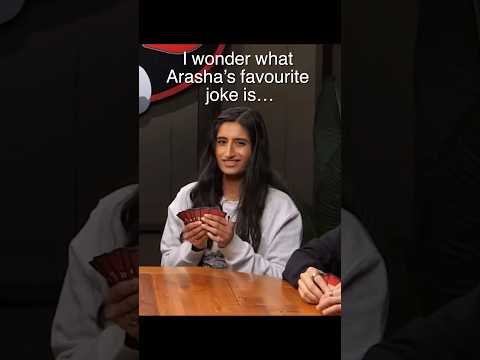 Can anyone guess what Arasha’s favourite joke is??