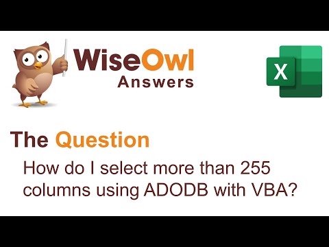Wise Owl Answers - How do I select more than 255 columns using ADODB with VBA?
