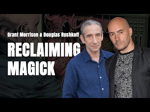 Reclaiming Magick | Grant Morrison & Douglas Rushkoff | Team Human Interview