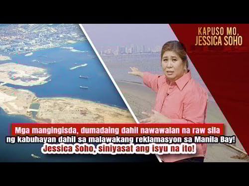 Isyu ng malawakang reklamasyon sa Manila Bay, siniyasat ni Jessica Soho | Kapuso Mo, Jessica Soho