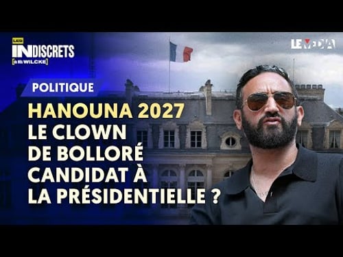 HANOUNA 2027 : LE CLOWN DE BOLLORÉ CANDIDAT À LA PRÉSIDENTIELLE ?