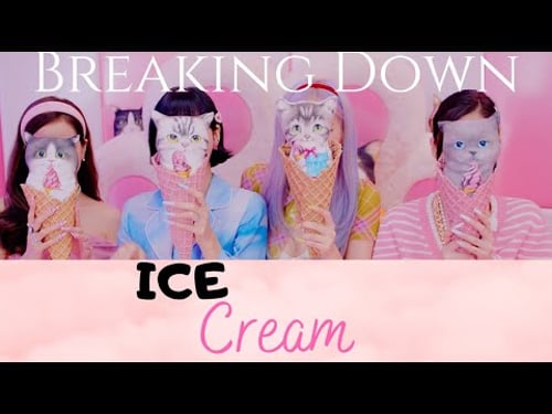 Breaking Down Comebacks: BLACKPINK (ICE CREAM)