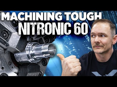 TOUGH Material: Machining NITRONIC 60