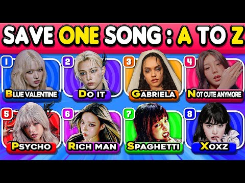 SAVE ONE SONG FROM A TO Z EDITION🔥 ⚡(Choose 1 Song From 8 choices) ⚡| KPOP GAMES 🎮