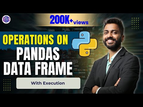 Lec-41: Operations on Pandas Data Frame | Python for beginners