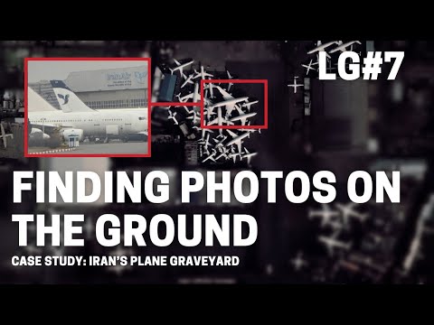 How to Find Ground Photos with Google Maps: Iran’s Plane Graveyard Case Study - Let’s Geolocate #7