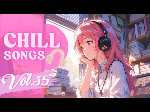 Chill Songs Vol.35 | Mellow Lo-fi & Cozy Chill Beats for Peaceful Mornings & All Day Focus