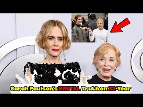 Sarah Paulson's BRUTAL Truth on 32-Year Age Gap with Holland Taylor