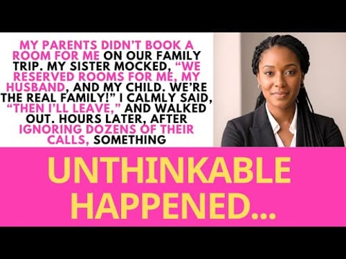 My Parents Didn’t Book A Room For Me On Our Family Trip. My Sister Mocked, “We Reserved Rooms For...