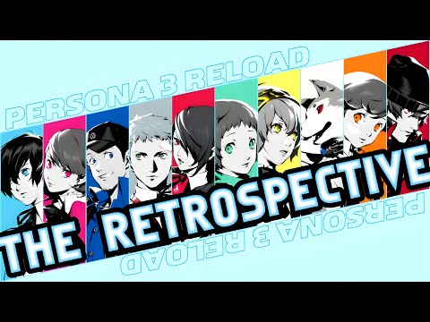 The Persona 3 Reload Retrospective