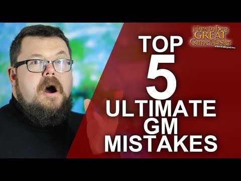 Top 5 Ultimate GM Mistakes - Game Master Tips