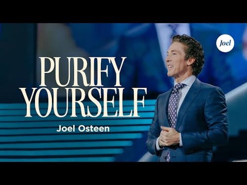 Purify Yourself | Joel Osteen
