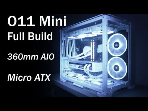 O11 Mini Full Build - 360mm AIO - Micro ATX!