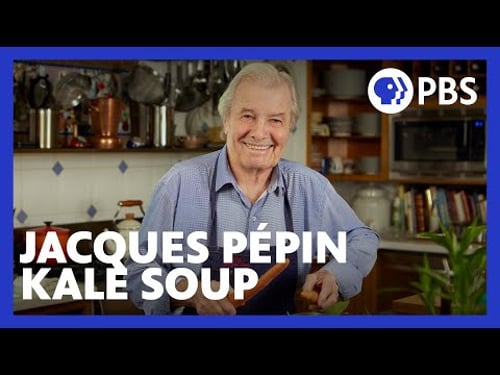 Jacques Pépin Makes Kale Soup | American Masters: At Home with Jacques Pépin | PBS