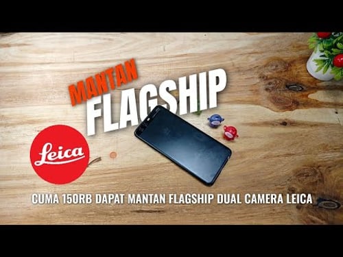 GILA! HP Kamera Leica Cuma 150 Ribu 😱 Mantan Flagship Rasa Sultan
