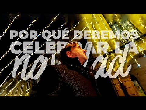 🟢 Por qué debemos celebrar la NAVIDAD, aunque seamos ateos, amargados o anticlericales