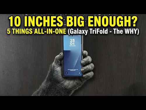 10 Inches Big Enough? 5 Things All In One (Samsung Galaxy TriFold - The WHY)