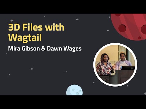 3D Files with Wagtail | Wagtail Space US 2024