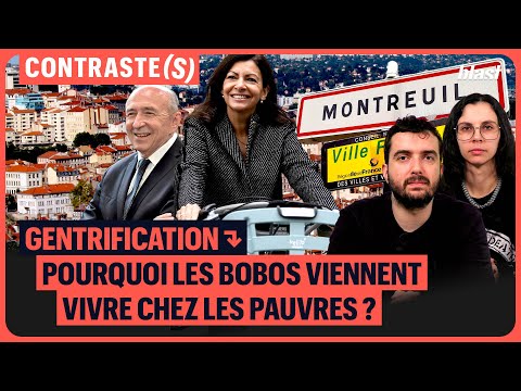 GENTRIFICATION : POURQUOI LES BOBOS VIENNENT VIVRE CHEZ LES PAUVRES ?