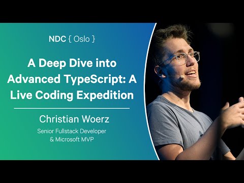A Deep Dive into Advanced TypeScript: A Live Coding Expedition - Christian Woerz - NDC Oslo 2025