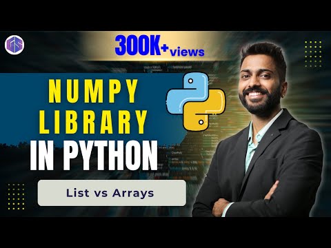 Lec-31: Introduction to NumPy Library in Python 🐍 List vs Arrays in Python 🐍 with examples
