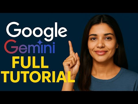 Google Gemini Full Tutorial 2025: Every Feature Explained (Including Google AI Studio)