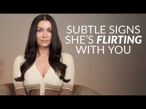 Subtle Signs A Woman Is Flirting With You (Don’t Miss These)