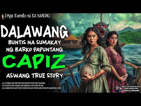 DALAWANG BUNTIS NA SUMAKAY NANG BARYKO PAPUNTANG CAPIZ | Kwentong Aswang | True Story