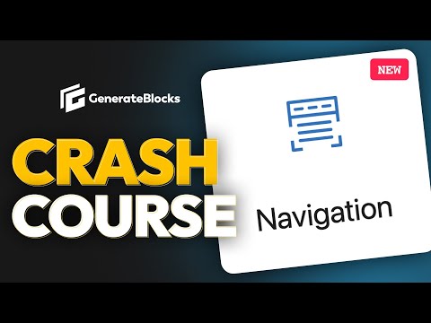 GenerateBlocks NEW Navigation Crash Course