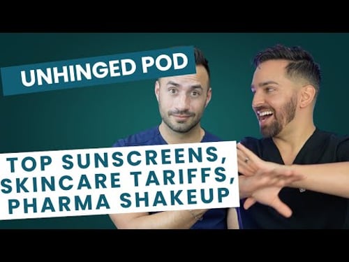 Top Sunscreens, How Tariffs Affect Skincare, and Trump Goes After Big Pharma | Doctorly Unhinged