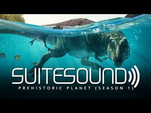 Prehistoric Planet (Season 1) - Ultimate Soundtrack Suite | Hans Zimmer Anže Rozman & Kara Talve