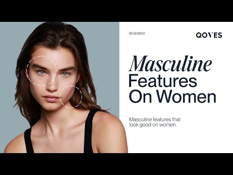 Masculine Features Do Look Good on Women...