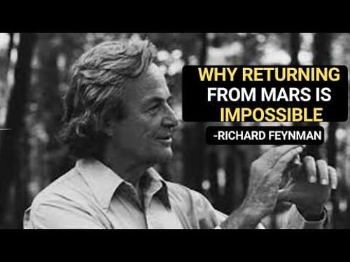Why Returning From Mars Is Impossible: Feynman's Warning