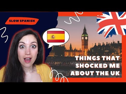 Things that shocked me about England - Intermediate Spanish