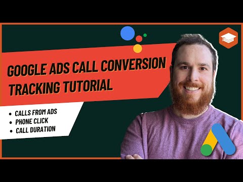Google Ads Phone Call Conversion Tracking Tutorial: Calls from Ads, Phone Clicks, & Call Duration