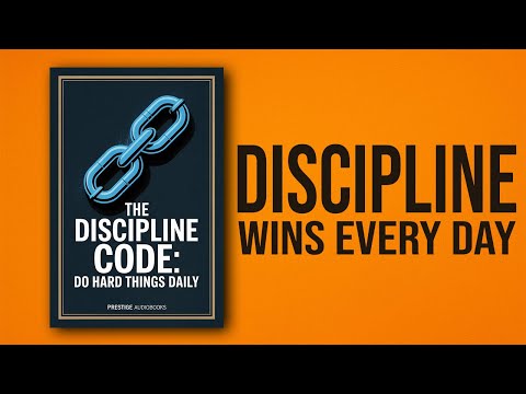 The Discipline Code: Do Hard Things Daily | Audiobook