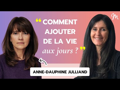 Comment ajouter de la vie aux jours ? avec Anne-Dauphine Julliand #531