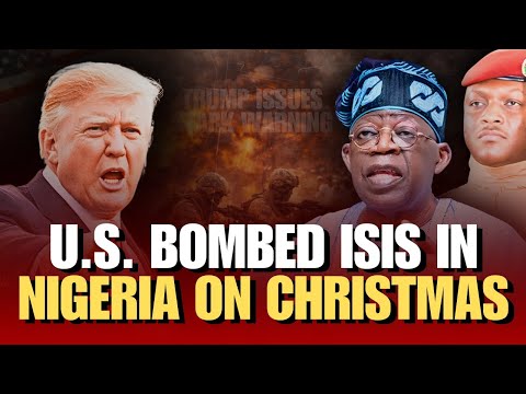 Why the U.S. Bombed ISIS in Nigeria on Christmas — Trump Issues Stark Warning